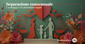 La-Separazione-Consensuale-Vantaggi-e-Procedure-Legali